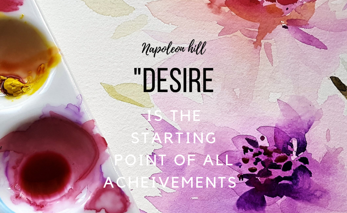 desire is the starting point of all achivements